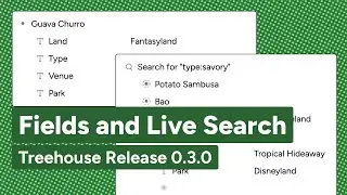 Treehouse Release 0.3.0: Fields and Live Search