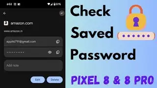 How to View Saved Password in Chrome on Pixel 8, 8 Pro, 7 Pro, 7, 7a, 6 Pro | Find Saved Password