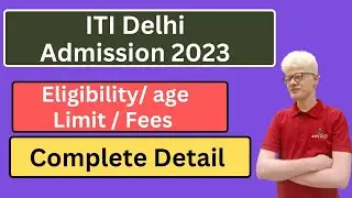 ITI Delhi Admission Detial 2023 | Delhi iti Admission 2023 Eligibility, fees, age limit  full detail