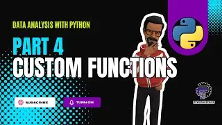 Part 4 - Creating Custom Functions & Adding Parameters in Python | Python Data Analysis