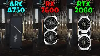 ARC A750 vs RX 7600 vs RTX 2080 (Benchmark in 10 Games at 1080p) 2023