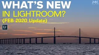 What's New in Lightroom Classic (Feb 2020 Update)