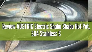 Review AUSTRIC Electric Shabu Shabu Hot Pot, 304 Stainless Steel Hot Pot with Divider Electric pot w