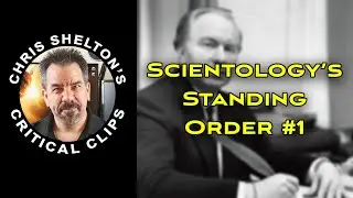 Chris Shelton | Scientology's Standing Order #1