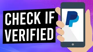 How To Check If Your PayPal Account is Verified on Phone/Tablet