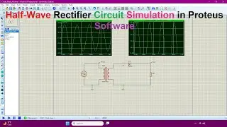 Half Wave Rectifier Circuit Simulation in Proteus Software 