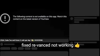 YouTube re-vanced not working || the following content is not available on this app.