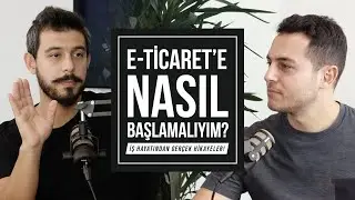 E-Ticaret'e nasıl başlamalıyım? | Kısa ve Öz 051