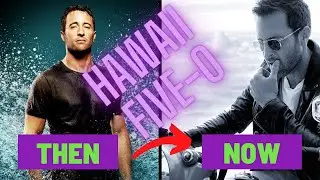 Hawaii Five-0 How they changed 2000s 🔴