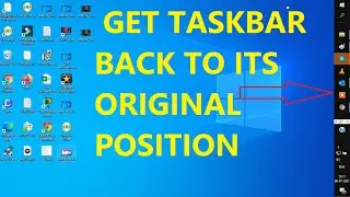 How To Get My Taskbar Back To Its Original Position Windows 10 || How to move Taskbar  In Windows 10