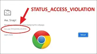 How to Fix Status Access Violation Error in Google Chrome