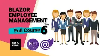 Employee Management System w/ Blazor Server, Entity Framework Core & ASP.NET Core Identity - Part 6