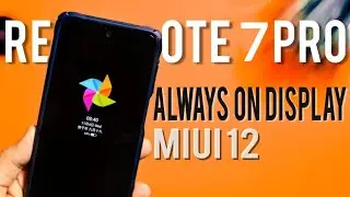 Miui 12 Always On Display for Redmi Note 7/7s | How To Enable Official Always On Display