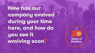 K20: How has Kentico evolved and what's next? 🎉