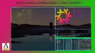 NixOs minha configuração + dwm SHOW!!!