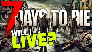 I'm SURVIVING 7 Days to Die ALONE Against the Zombie Hordes!