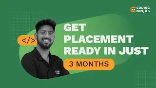 Complete Placement Guide | How Get ready for Placements in 3 Months | Coding Ninjas