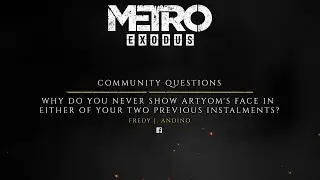 The Making of Metro Exodus - Fan Questions 