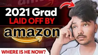 He got laid off from Amazon(SDE) within 8 months. What's NEXT? Fresher Laid off!!!!