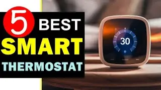 Best Smart Thermostat 2024 🏆 Top 5 Best Smart Thermostat Reviews