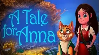 A Tale for Anna - Сказка для Ани - Полное прохождение (Full game)