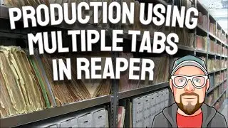 Production Using Multiple Tabs in REAPER