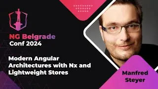 Manfred Steyer - Modern Angular Architectures with Nx and Lightweight Stores | NG Belgrade Conf 2024