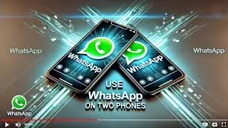 How to Use Two WhatsApp Accounts on One Mobile Phone - Easy Guide