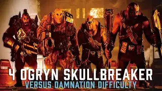 4 Ogryn Skullbreaker vs. Damnation Highest Difficulty w/ Ogryn Squad｜Darktide