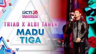 Triad x Aldi Taher - Madu Tiga | SELEBRASI SPEKTAKULER RCTI 35