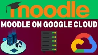 How to setup Moodle server in Google Cloud - March - 2019