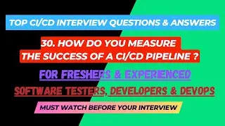 30 - How do you measure the success of a CI/CD pipeline ? CI/CD Interview Questions for SDET/Devops