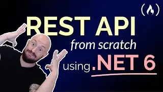 Industry Level REST API using .NET 6 – Tutorial for Beginners