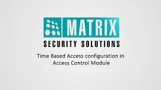 Time Based Access configuration in Access Control Module