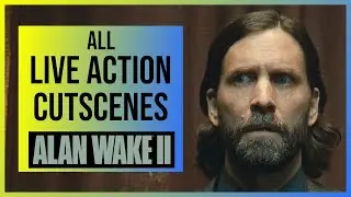 Alan Wake 2: All Live Action Cutscenes