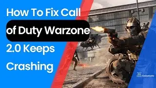 How To Fix Call Of Duty Warzone Keeps Crashing