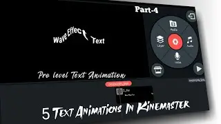 Text Animation Effects In Kinemaster||part-4||Kinemaster Tutorial