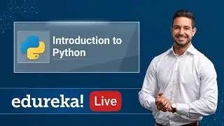 Getting Started with Python | Python Programming for Beginners | Edureka | Python Live - 1