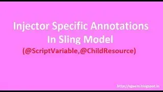 Injector Specific Annotations in Sling Models Part-1