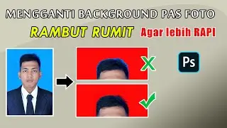 TRIK Mengedit Ganti Background Pas Foto Rambut Rumit di Photoshop