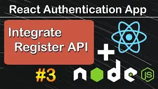 How to Integrate Register API in React JS Auth App | React Authentication App #3