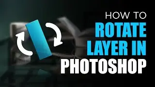 How to Rotate a Layer in Photoshop - Incredibly Explained!