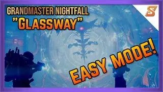 HOW TO COMPLETE THE GRANDMASTER NIGHTFALL "GLASSWAY" EASY! | DESTINY 2