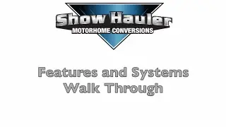 ShowHauler Custom Motorhome Features and Systems Walk Through