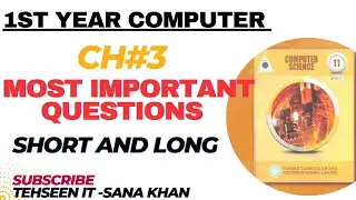 class 11 computer science ch# 3 most important short and long questions|@tehseenit-sanakhan2596