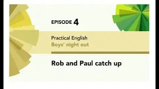 English File 4thE - Intermediate - Practical English E4 - Boys night out -  Rob and Paul catch up