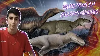 Os Dinossauros Obliterados nas Guerras Mundiais