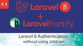 Laravel 8 Authentication : Using Laravel Fortify (Without Jetstream)