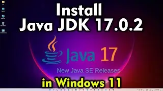 How to Download & Install Java JDK 17.0.2 on Windows 11 |  Set Path & JAVA_HOME for Java Programming