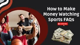 How to Make Money Watching Sports FAQs